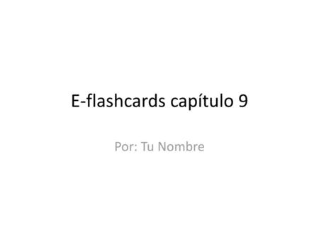 E-flashcards capítulo 9