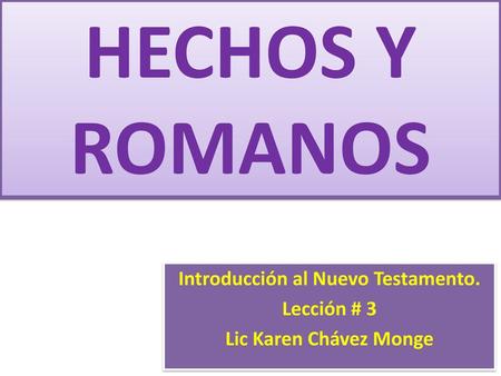Introducción al Nuevo Testamento. Lección # 3 Lic Karen Chávez Monge