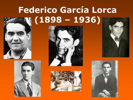 Federico García Lorca (1898 – 1936)