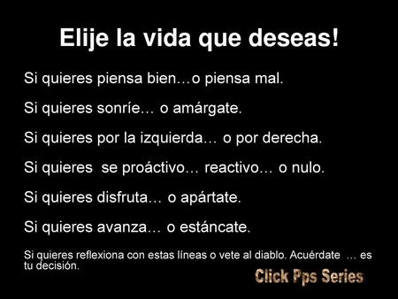 Elije la vida que deseas!