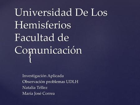 Universidad De Los Hemisferios Facultad de Comunicación