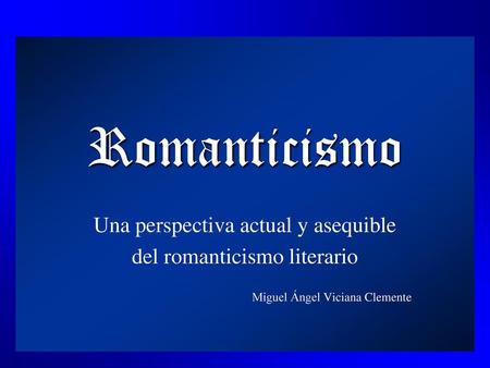 Romanticismo Una perspectiva actual y asequible