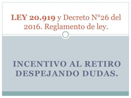 LEY y Decreto N°26 del Reglamento de ley.
