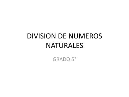 DIVISION DE NUMEROS NATURALES