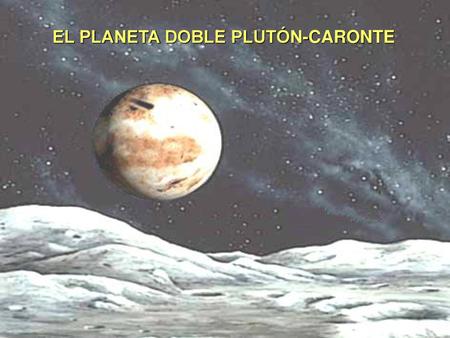 EL PLANETA DOBLE PLUTÓN-CARONTE