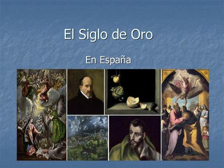 El Siglo de Oro En España.