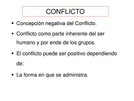 CONFLICTO Concepción negativa del Conflicto.