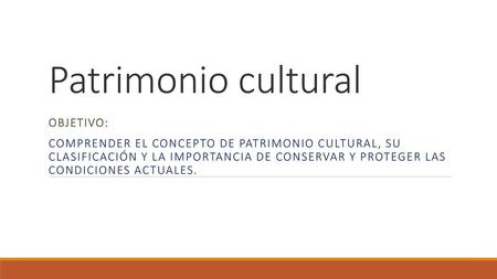 Patrimonio cultural Objetivo: