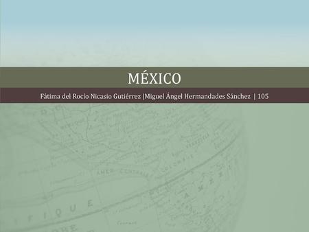 México Fátima del Rocío Nicasio Gutiérrez |Miguel Ángel Hermandades Sánchez | 105.