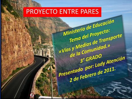 PROYECTO ENTRE PARES Ministerio de Educación Tema del Proyecto: