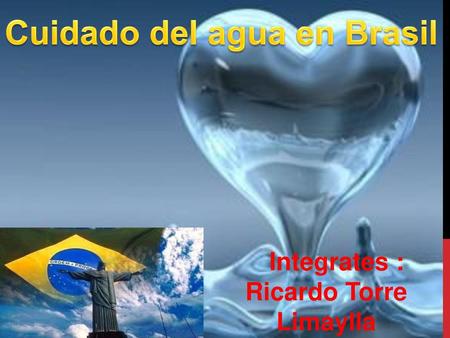Cuidado del agua en Brasil Ricardo Torre Limaylla