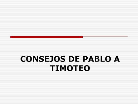CONSEJOS DE PABLO A TIMOTEO