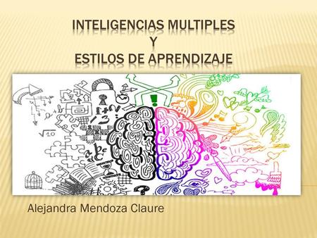 INTELIGENCIAS MULTIPLES Y ESTILOS DE APRENDIzAJE de Howard Gardner