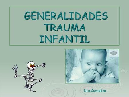 GENERALIDADES TRAUMA INFANTIL