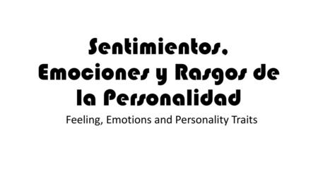 Sentimientos, Emociones y Rasgos de la Personalidad