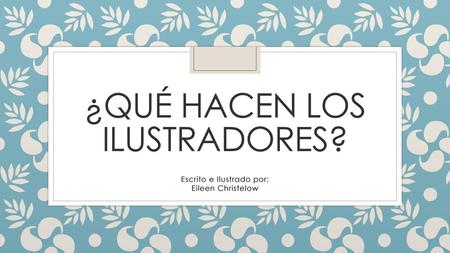¿Qué hacen los Ilustradores?