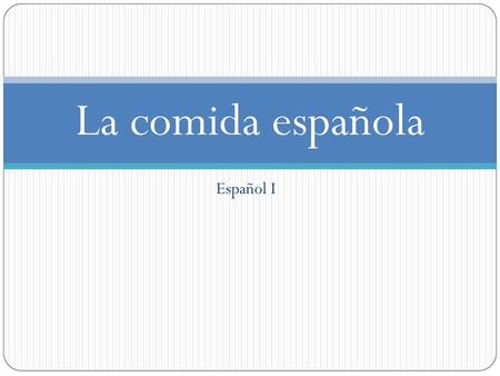 La comida española Español I.