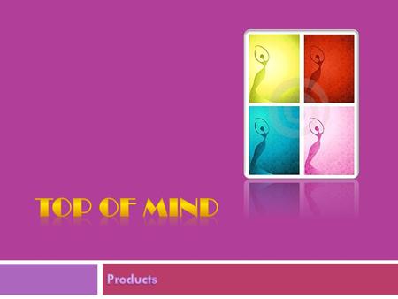 Top of Mind Products.