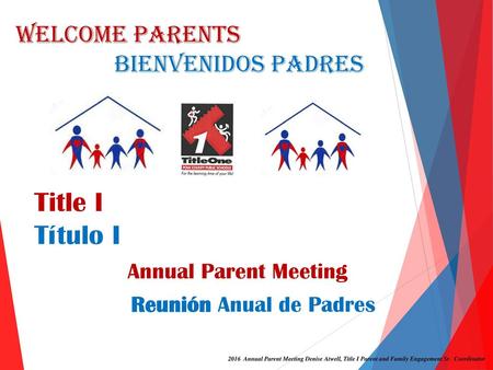 WELCOME PARENTS BIENVENIDOS PADRES