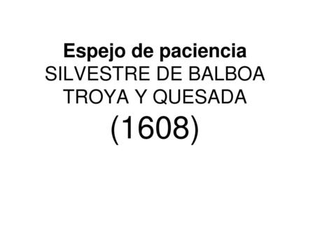 Espejo de paciencia SILVESTRE DE BALBOA TROYA Y QUESADA (1608)