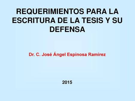 REQUERIMIENTOS PARA LA ESCRITURA DE LA TESIS Y SU DEFENSA