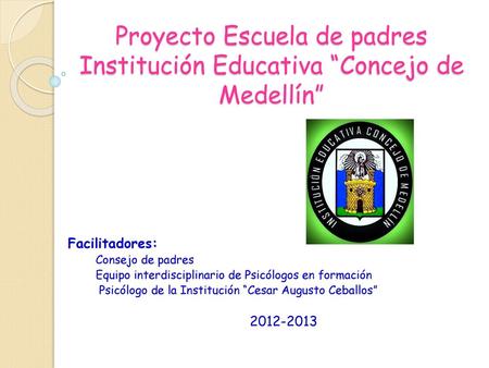 Proyecto Escuela de padres Institución Educativa “Concejo de Medellín”