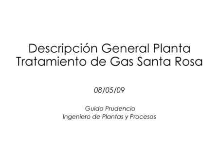 Descripción General Planta Tratamiento de Gas Santa Rosa