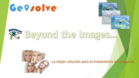 Beyond the Images… La mejor solución para el tratamiento de imágenes.