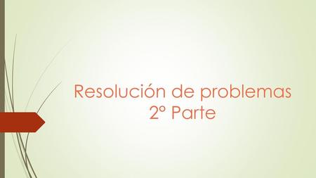 Resolución de problemas 2° Parte