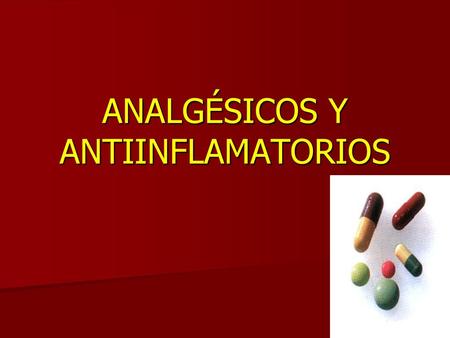ANALGÉSICOS Y ANTIINFLAMATORIOS