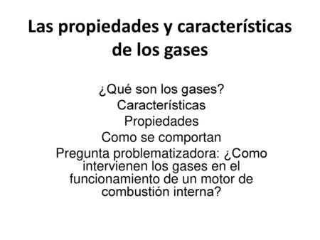 Las propiedades y características de los gases