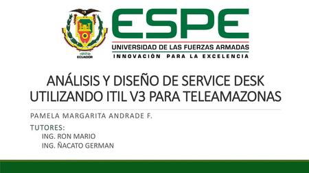 ANÁLISIS Y DISEÑO DE SERVICE DESK UTILIZANDO ITIL V3 PARA TELEAMAZONAS