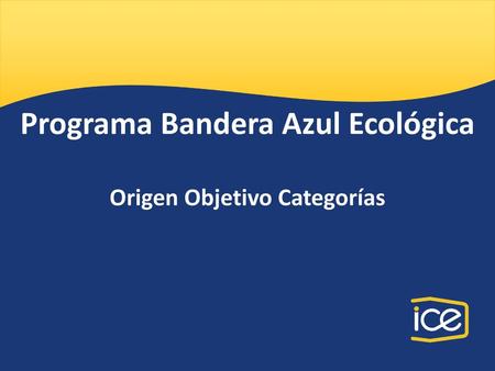 Programa Bandera Azul Ecológica Origen Objetivo Categorías