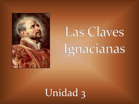 Las Claves Ignacianas Unidad 3.