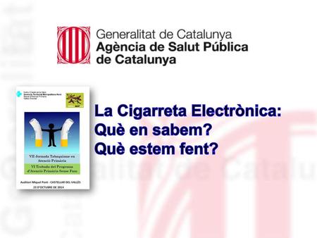 La Cigarreta Electrònica:  Què en sabem?