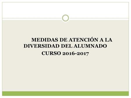 MEDIDAS DE ATENCIÓN A LA DIVERSIDAD DEL ALUMNADO