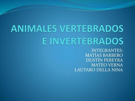 ANIMALES VERTEBRADOS E INVERTEBRADOS