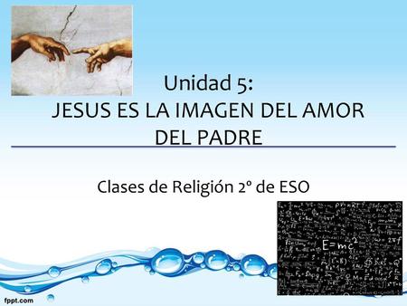 Unidad 5: JESUS ES LA IMAGEN DEL AMOR DEL PADRE