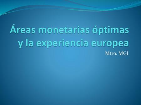 Áreas monetarias óptimas y la experiencia europea