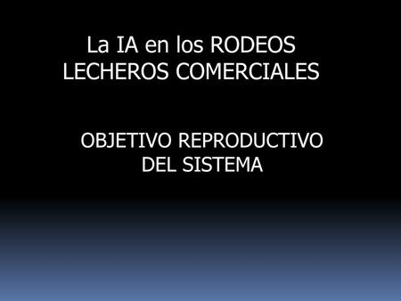 La IA en los RODEOS LECHEROS COMERCIALES