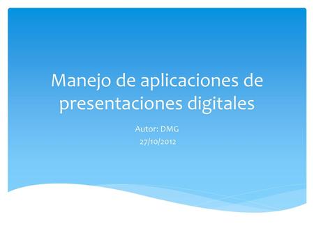Manejo de aplicaciones de presentaciones digitales