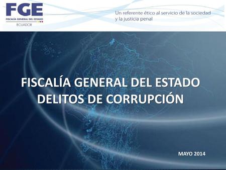 FISCALÍA GENERAL DEL ESTADO DELITOS DE CORRUPCIÓN