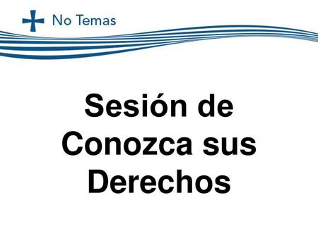 Sesión de Conozca sus Derechos