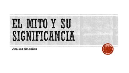 El mito y su significancia