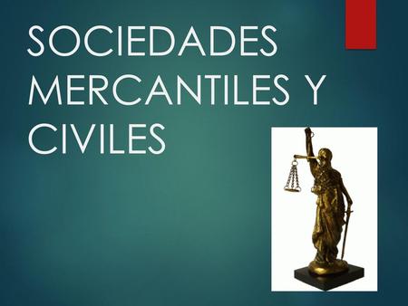 SOCIEDADES MERCANTILES Y CIVILES
