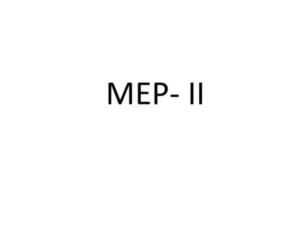 MEP- II.