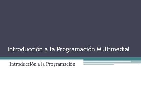 Introducción a la Programación Multimedial