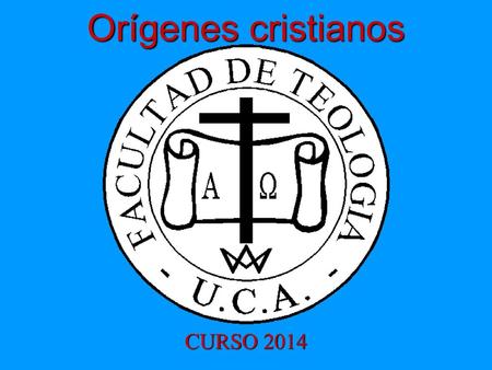 Orígenes cristianos CURSO 2014.