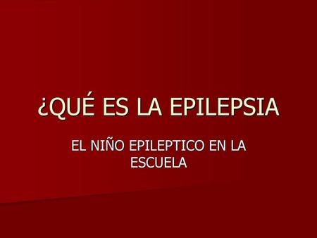 EL NIÑO EPILEPTICO EN LA ESCUELA