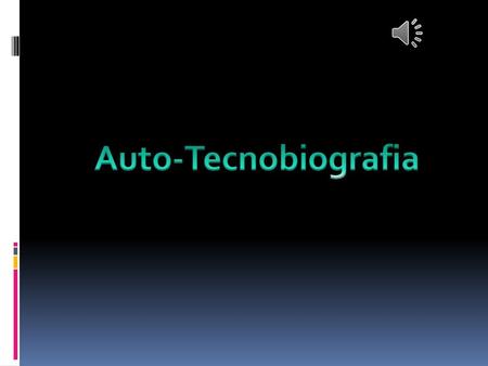Auto-Tecnobiografia.